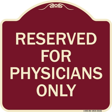Reserved For Physicians Only Heavy-Gauge Aluminum Architectural Sign